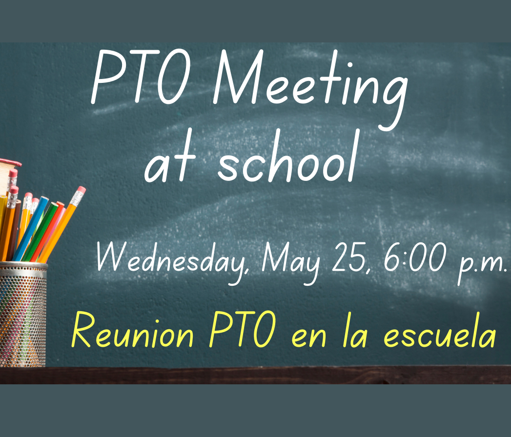  Graphic showing chalk board and text: PTO at school, Wednesday, May 25, 6:00 p.m.